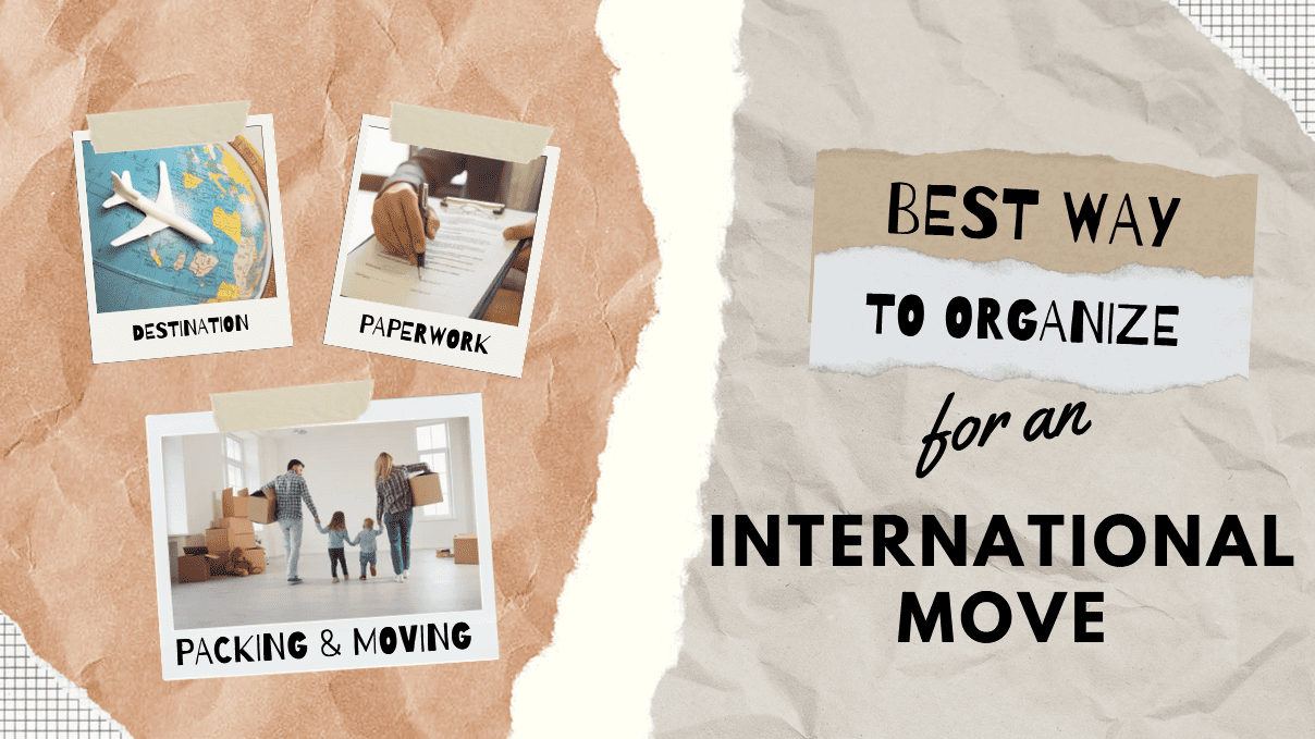 The best way to organize yourself for an international move