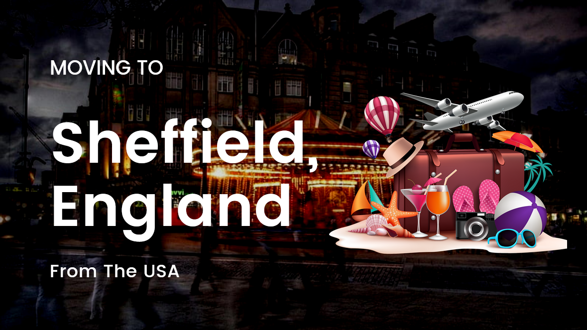 How to move to Sheffield, England, from the US