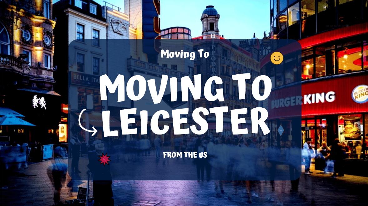 How to move to Leicester, England, from the US