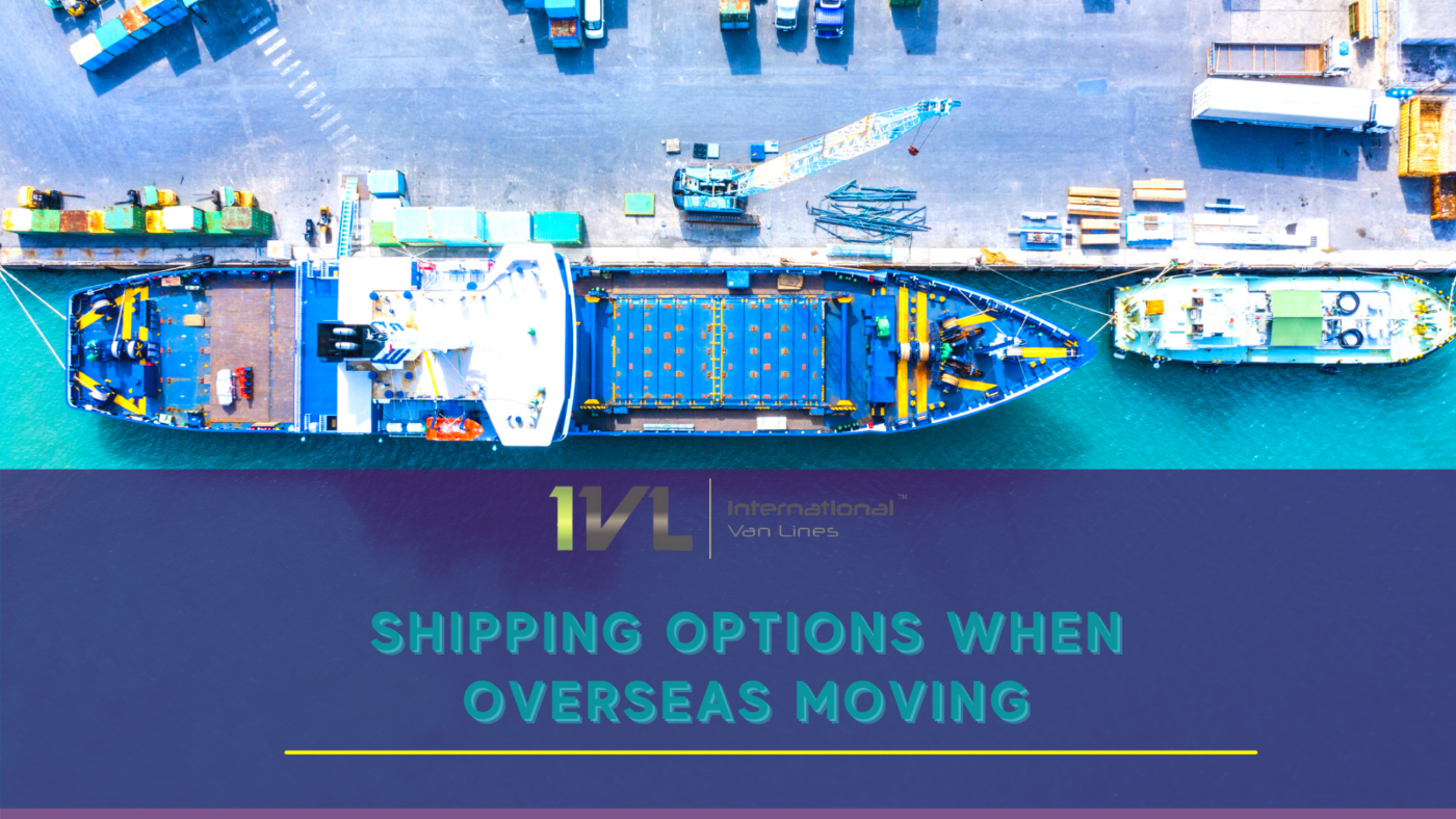 Shipping Options When Moving Overseas
