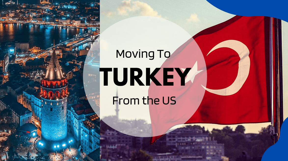 Moving to Turkey From the US