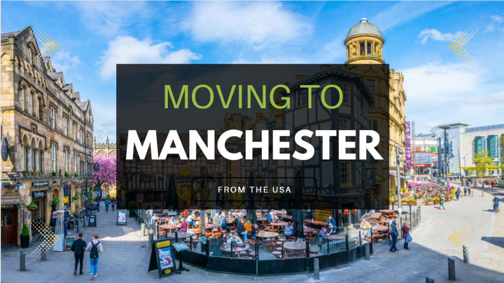 Moving to Manchester, England, from the US | IVL