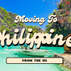 moving to Philippines from the us