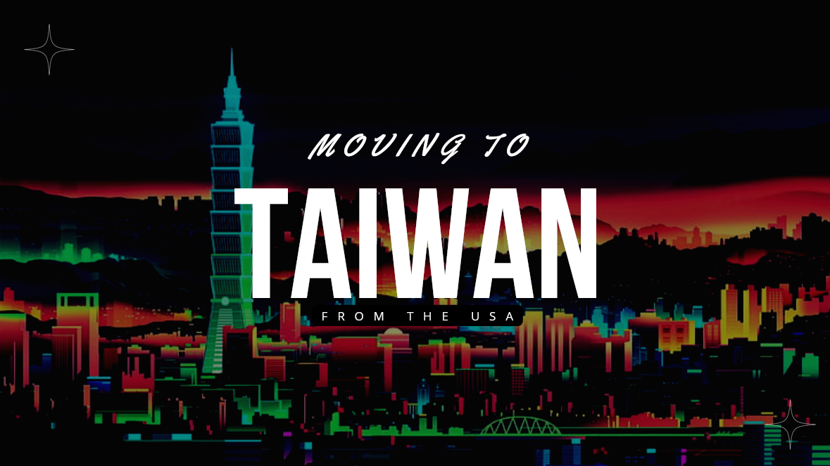 moving to Taiwan from the US(1)