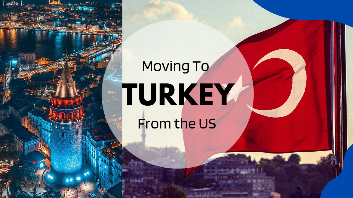 moving to Turkey from the US