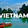 moving to Vietnam from the US in 2023