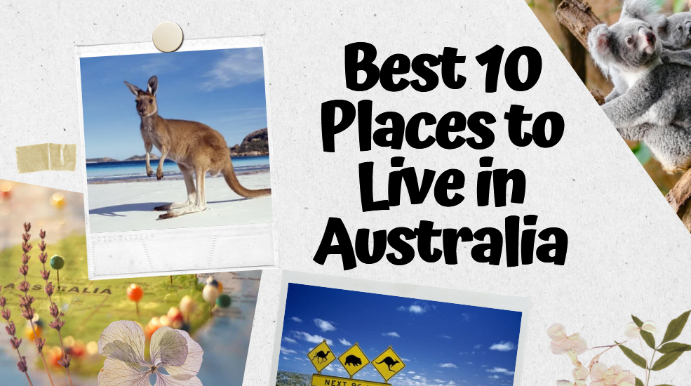 Best 10 Places to Live in Australia
