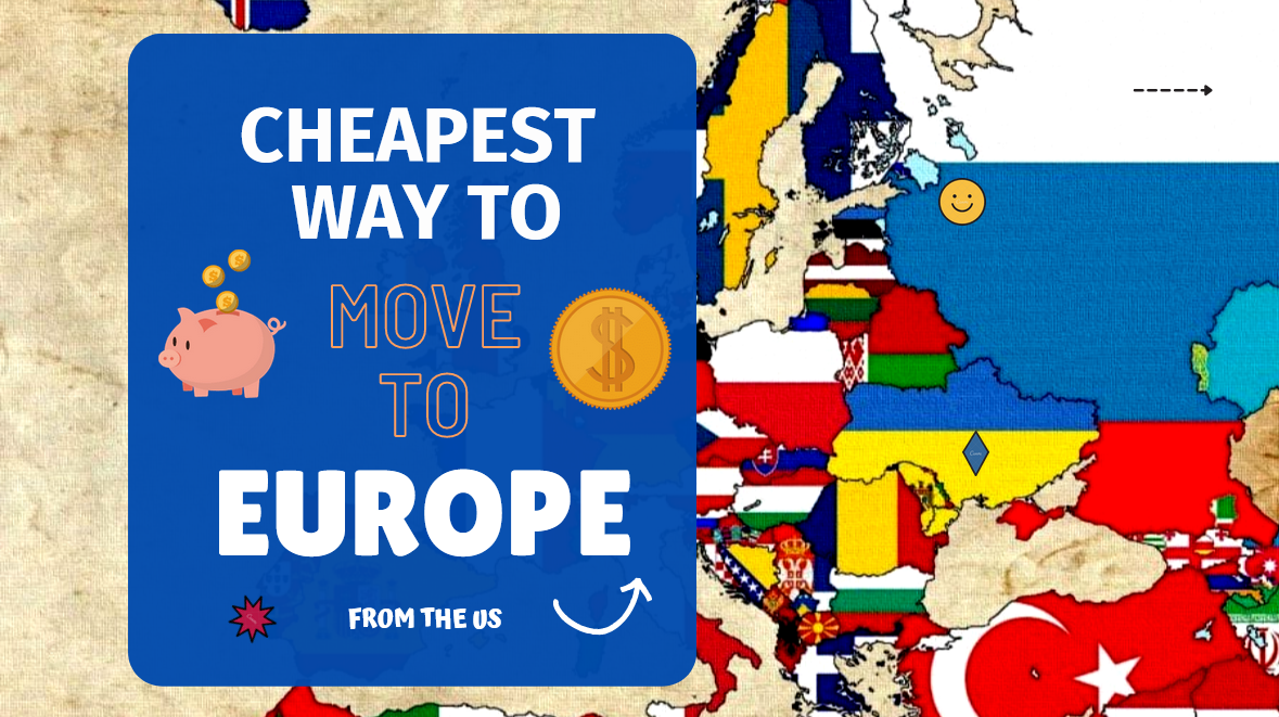 cheapest way to move to Europe from the US